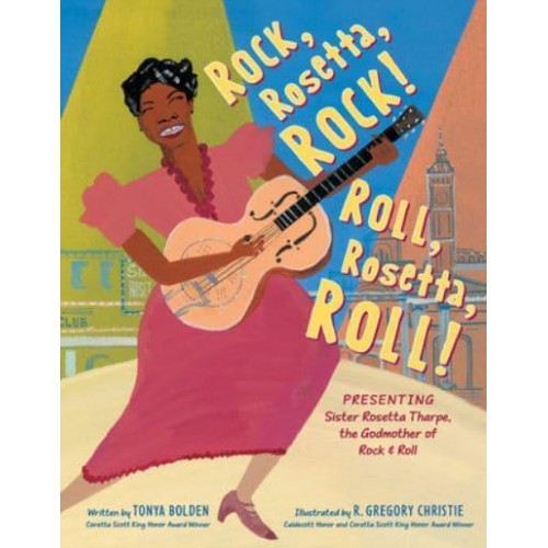 Rock, Rosetta, Rock! Roll, Rosetta, Roll! Presenting Sister Rosetta Tharpe, the Godmother of Rock & Roll