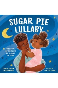 Sugar Pie Lullaby The Soul of Motown in a Song of Love
