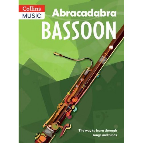 Abracadabra Bassoon The Way to Learn Through Songs and Tunes - Abracadabra Woodwind