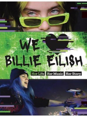 We Love Billie Eilish Her Life - Her Music - Her Story