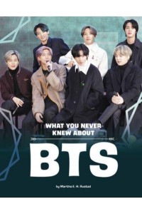 What You Never Knew About BTS - Behind the Scenes Biographies