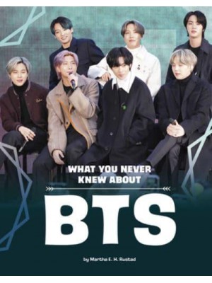 What You Never Knew About BTS - Behind the Scenes Biographies