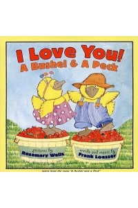 I Love You! A Bushel & A Peck Tales from the Song a Bushel and a Peck