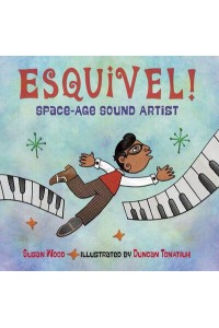 Esquivel! Space-Age Sound Artist