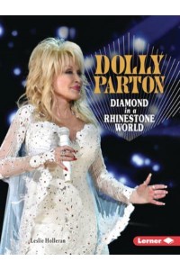 Dolly Parton Diamond in a Rhinestone World - Gateway Biographies