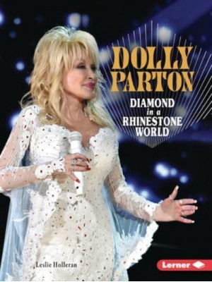 Dolly Parton Diamond in a Rhinestone World - Gateway Biographies