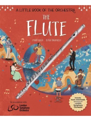 A Little Book of the Orchestra: The Flute - A Little Book the Orchestra