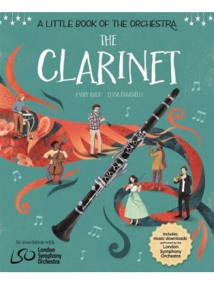 A Little Book of the Orchestra: The Clarinet - A Little Book the Orchestra