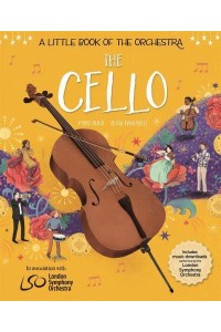 A Little Book of the Orchestra: The Cello - A Little Book the Orchestra