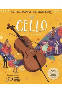 A Little Book of the Orchestra: The Cello - A Little Book the Orchestra