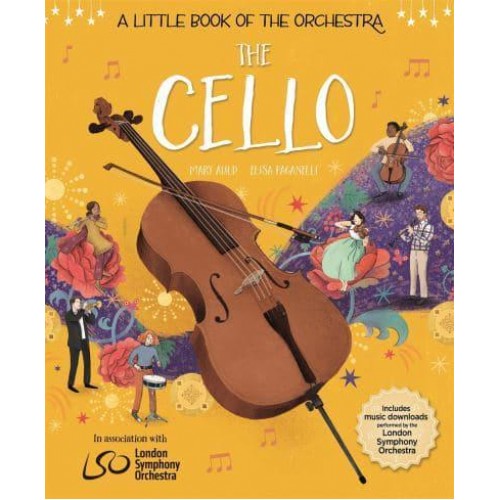 A Little Book of the Orchestra: The Cello - A Little Book the Orchestra