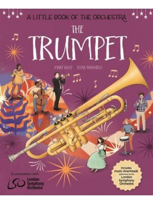 A Little Book of the Orchestra: The Trumpet - A Little Book the Orchestra