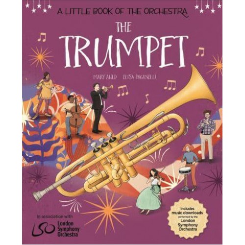 A Little Book of the Orchestra: The Trumpet - A Little Book the Orchestra