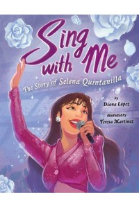 Sing With Me The Story of Selena Quintanilla