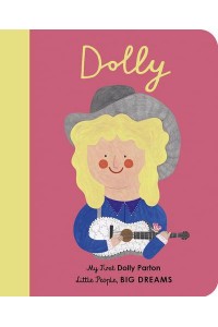 Dolly My First Dolly Parton - Little People, Big Dreams