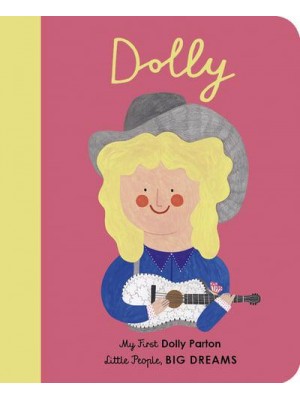 Dolly My First Dolly Parton - Little People, Big Dreams