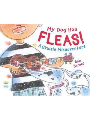 My Dog Has Fleas - A Ukulele Misadventure