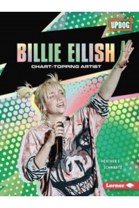 Billie Eilish Chart-Topping Artist - In the Spotlight (Updog Books (Tm))