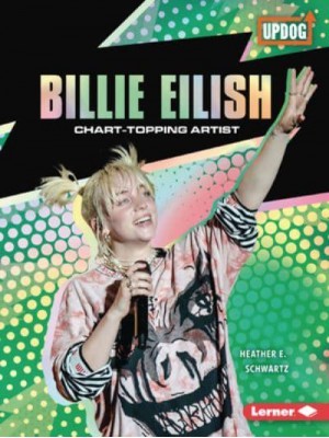 Billie Eilish Chart-Topping Artist - In the Spotlight (Updog Books (Tm))