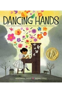 Dancing Hands How Teresa Carreno Played the Piano for President Lincoln