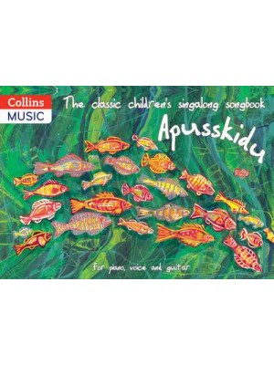 Apusskidu The Classic Children's Singalong Songbook