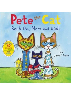 Pete the Cat: Rock On, Mom and Dad! - Pete the Cat