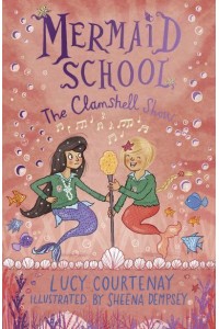 The Clamshell Show - The Mermaid School Series