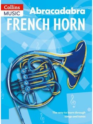 Abracadabra French Horn (Pupil's Book) The Way to Learn Through Songs and Tunes - Abracadabra Brass