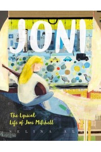 Joni: The Lyrical Life of Joni Mitchell