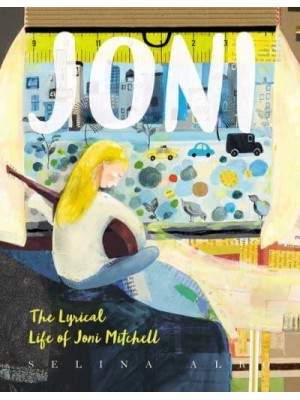 Joni: The Lyrical Life of Joni Mitchell