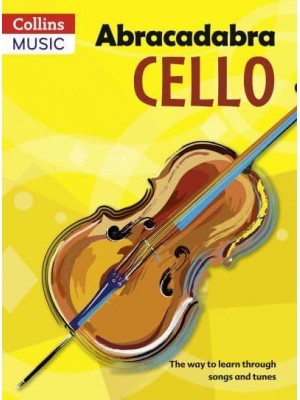 Abracadabra Cello Pupil's Book The Way to Learn Through Songs and Tunes - Abracadabra Strings Series