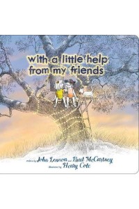 With a Little Help from My Friends - A Classic Board Book