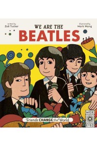 We Are The Beatles - Friends Change the World