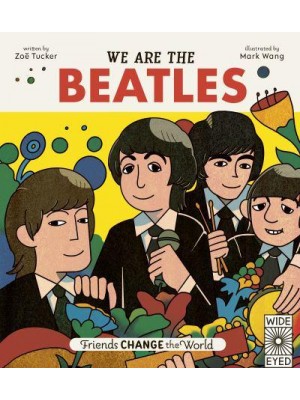 We Are The Beatles - Friends Change the World