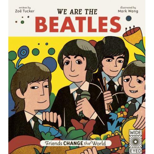 We Are The Beatles - Friends Change the World