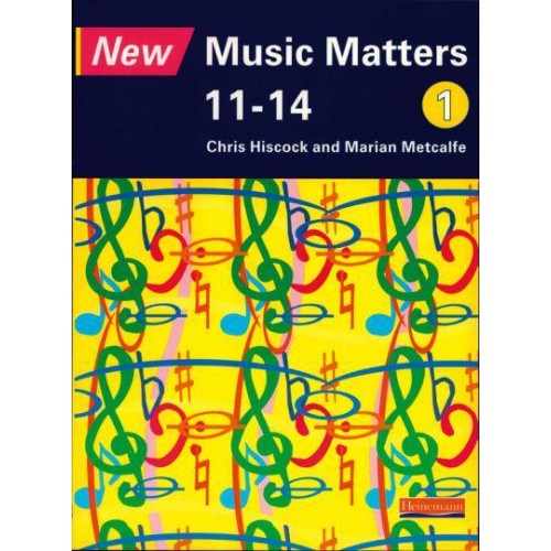 New Music Matters 11-14. 1 [Pupil Book] - New Music Matters