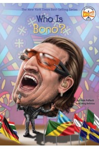 Who Is Bono? - Who Is --?