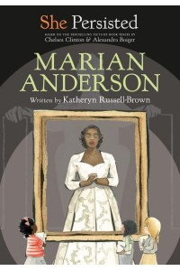 Marian Anderson - She Persisted