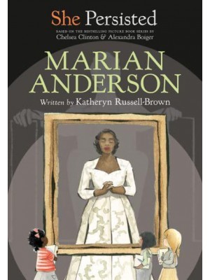 Marian Anderson - She Persisted