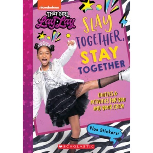 Slay Together, Stay Together: Quizzes & Activities for You and Your Crew (That Girl Lay Lay)