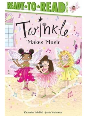 Twinkle Makes Music Ready-To-Read Level 2 - Twinkle