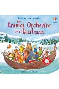 The Animal Orchestra Plays Beethoven - Usborne Musical Books