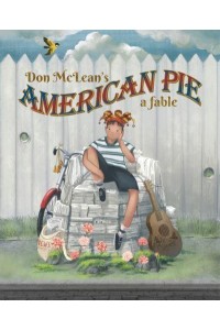 Don Mclean's American Pie A Fable