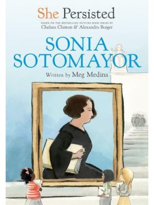 Sonia Sotomayor - She Persisted