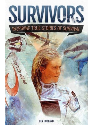 Survivors Inspiring True Stories of Survival