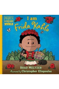 I Am Frida Kahlo - Ordinary People Change the World