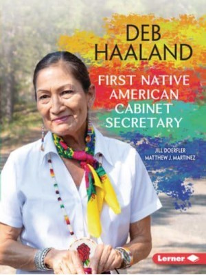 Deb Haaland First Native American Cabinet Secretary - Gateway Biographies
