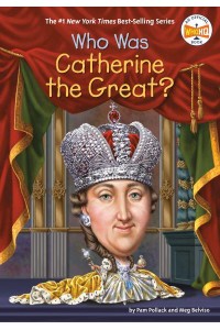 Who Was Catherine the Great? - Who Was?