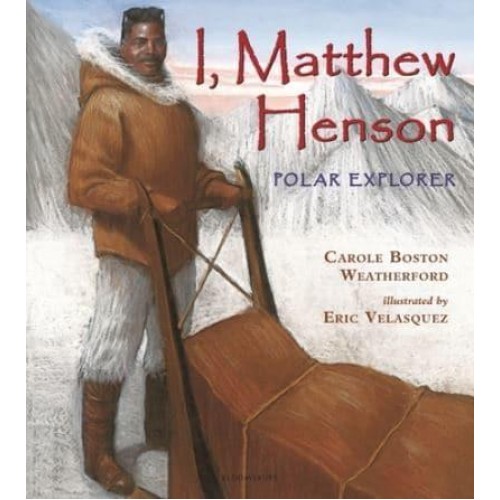 I, Matthew Henson Polar Explorer