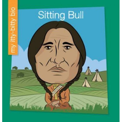 Sitting Bull - My Early Library: My Itty-Bitty Bio